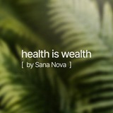 HEALTH IS WEALTH by Sana Nova [Oksana Sokolova] Logo